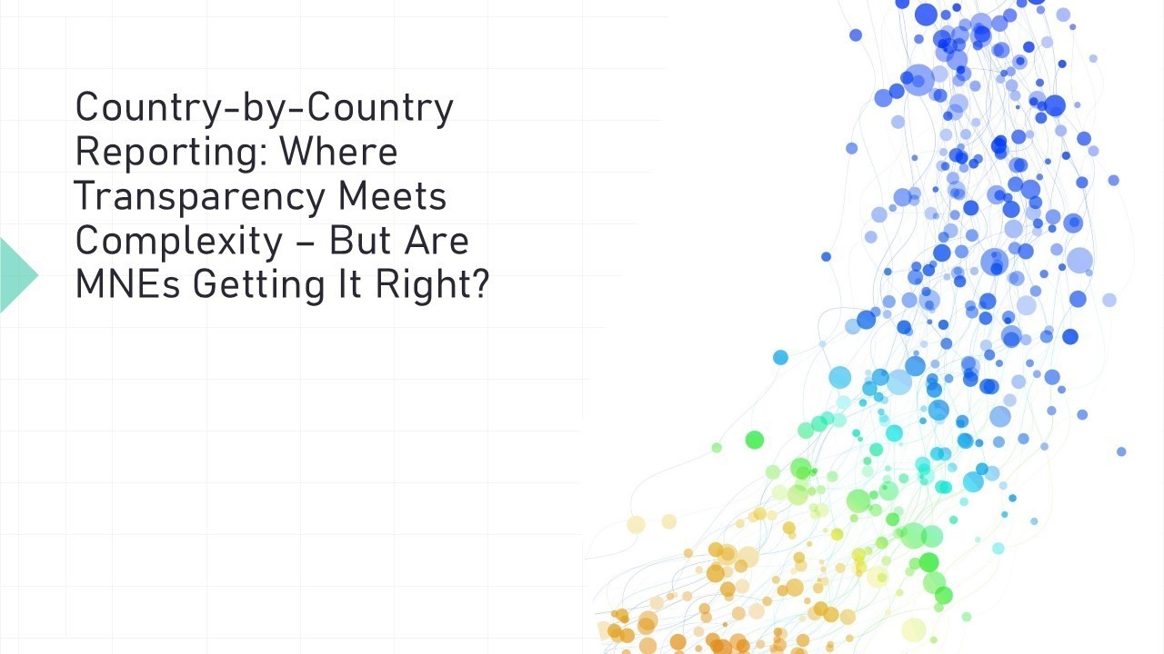 Country-by-Country Reporting: Where Transparency Meets Complexity – But Are MNEs Getting It Right?