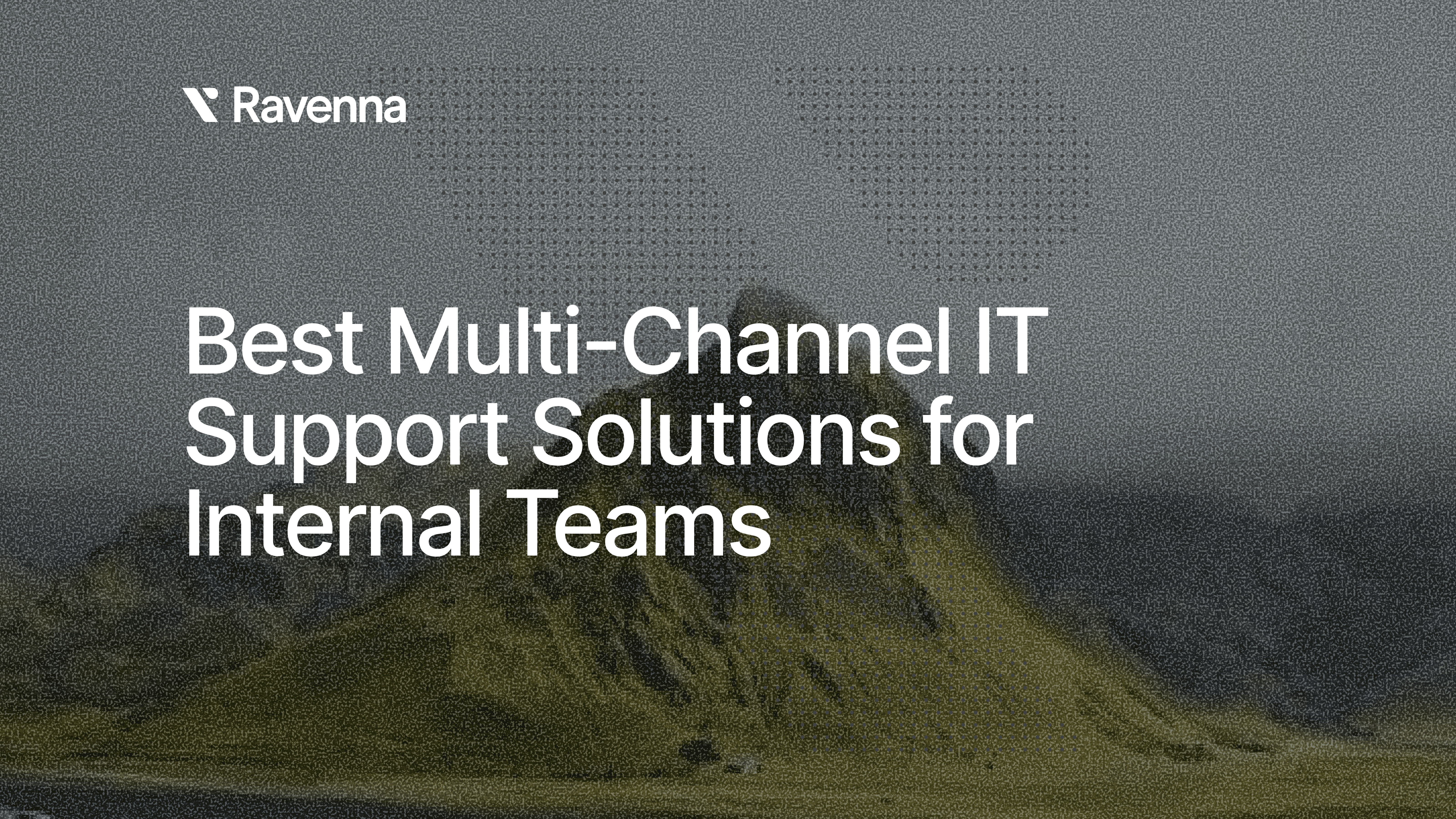 Best Multi-Channel IT Support Solutions for Internal Teams (February 2026) - Blog