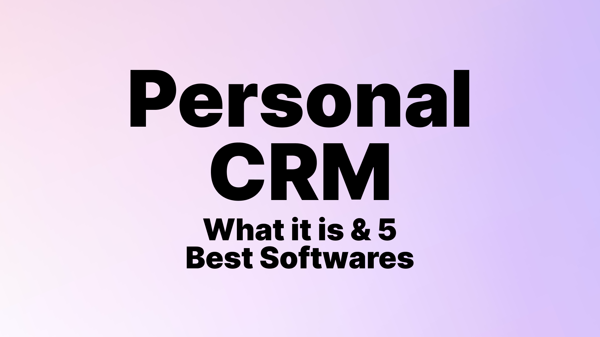 Personal CRM: What it is & 5 Best Software in 2026