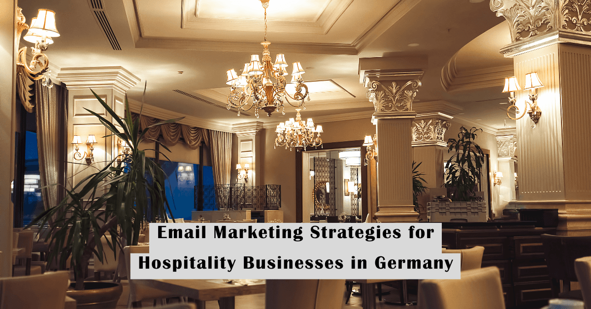 Best Email Marketing Strategies for Hospitality Businesses in Germany