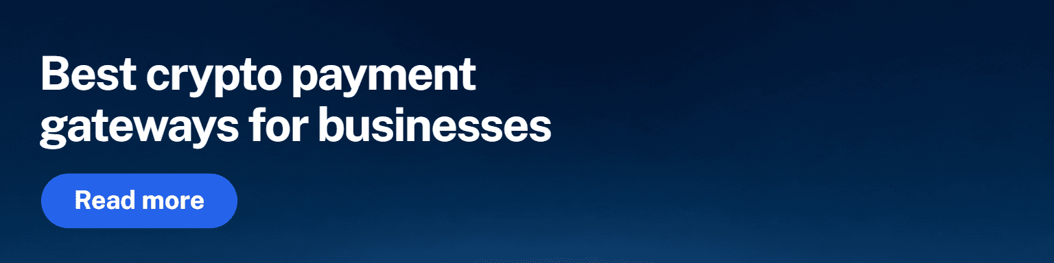 Best crypto payment gateways for businesses