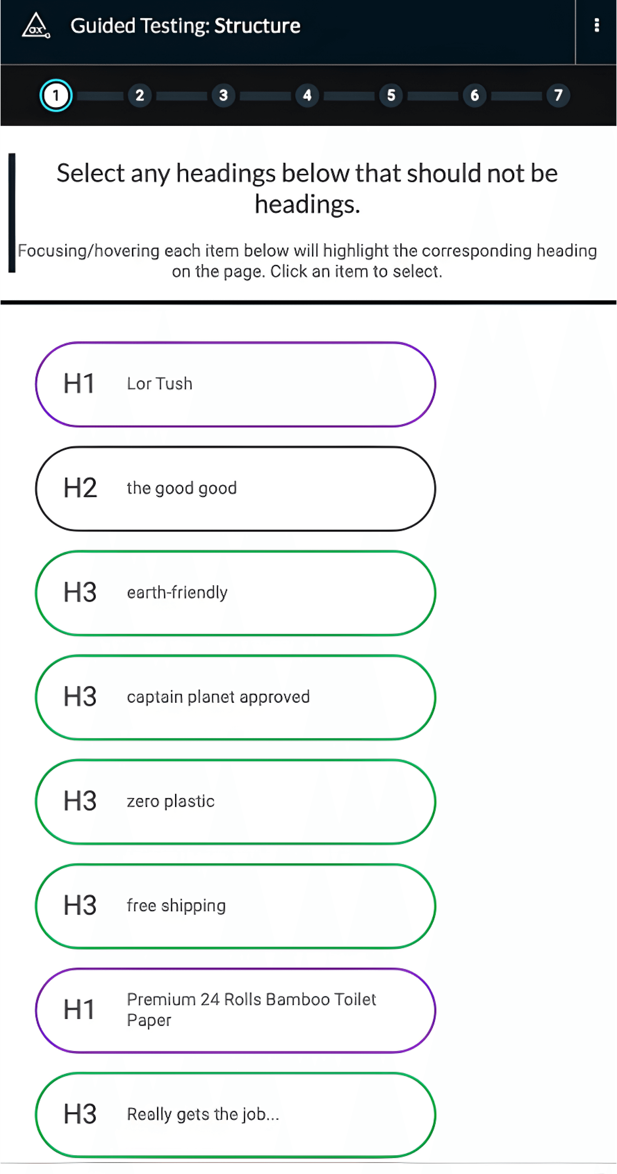 Screenshot from a test in axe devtools, testing the structure of the website. Results show a visual representation of all of the headings. It reads “Select any of the headings below that should not be headings… H1 Lor tush, H2 the good good, H3, earth-friendly, H3 captain planet approved, H3 zero plastic, H3, free shipping, H1 premium 24 rolls bamboo toilet paper, H3 really gets the job…”