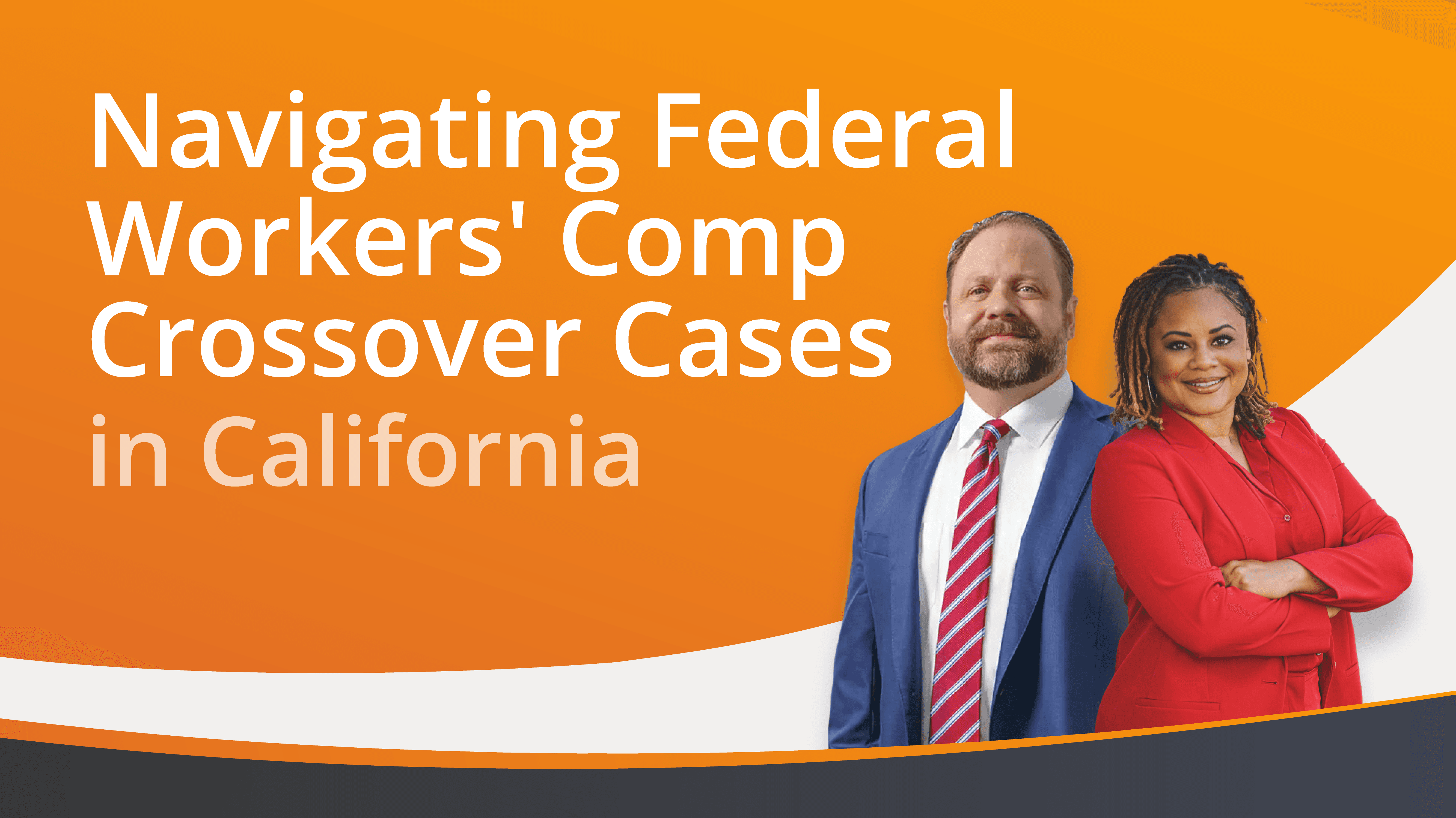Navigating federal workers' comp crossover case in california - Showcasing the webinar speakers