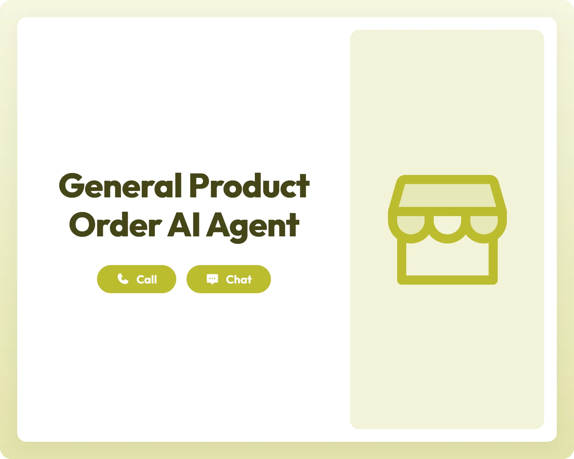 general product order ai agent offers support through call and chat with a storefront icon