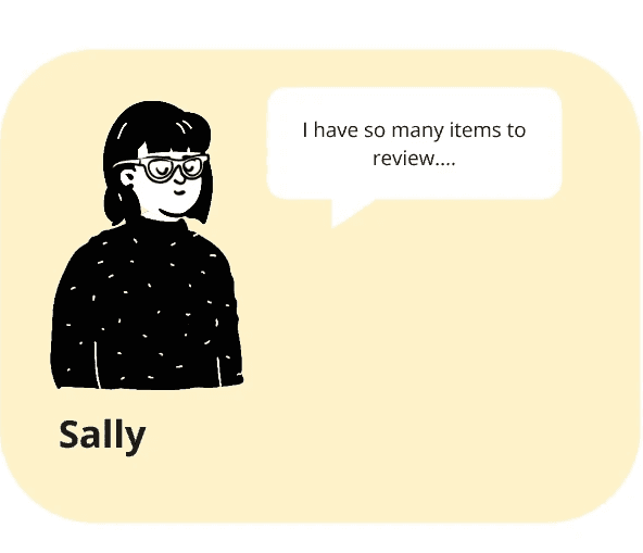 Sally the internal analyst says "I have so many work items to review"