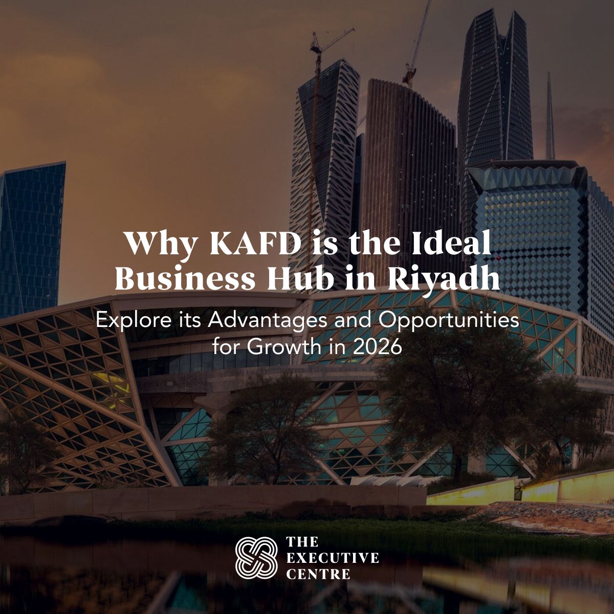 A detailed blog exploring the benefits and opportunities of KAFD in Riyadh for businesses. 