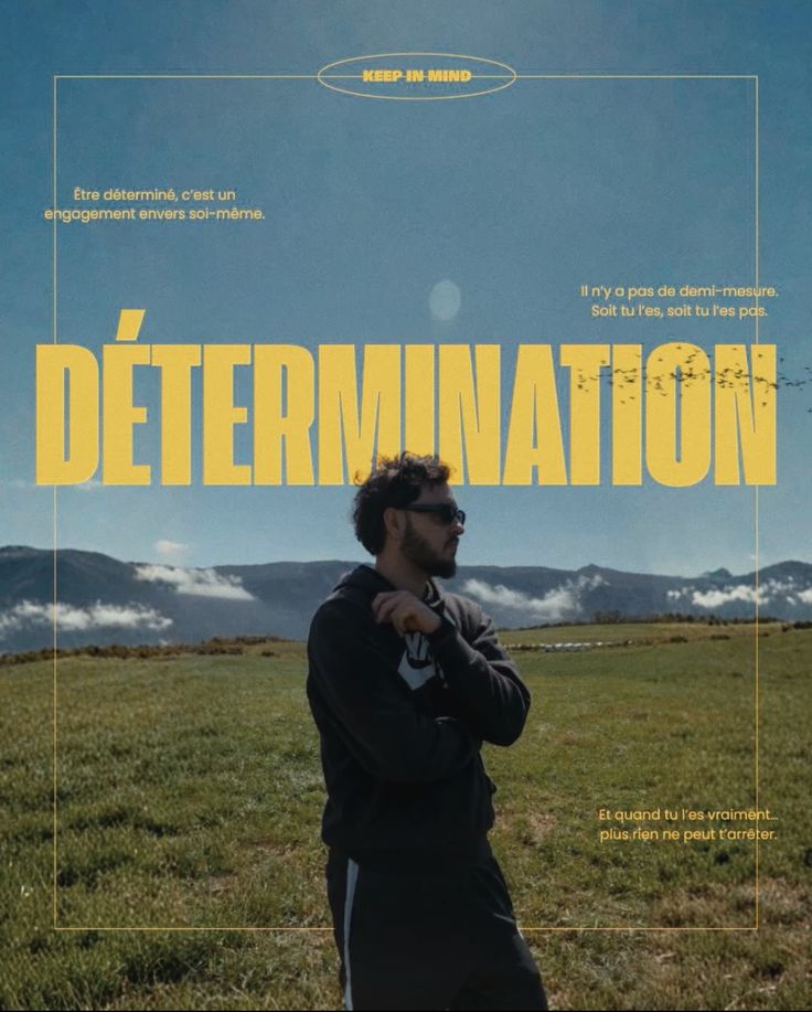 A man stands in a grassy field under a clear blue sky, embodying a thoughtful pose. Large yellow text reads "DÉTERMINATION" with motivational phrases in French.