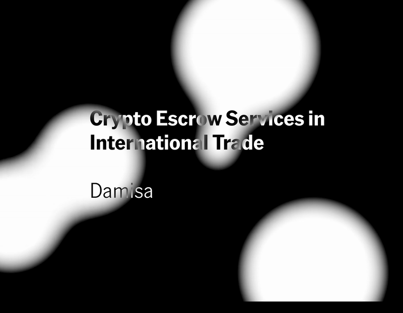 Crypto Escrow Services in International Trade: The Modern Alternative to Letters of Credit