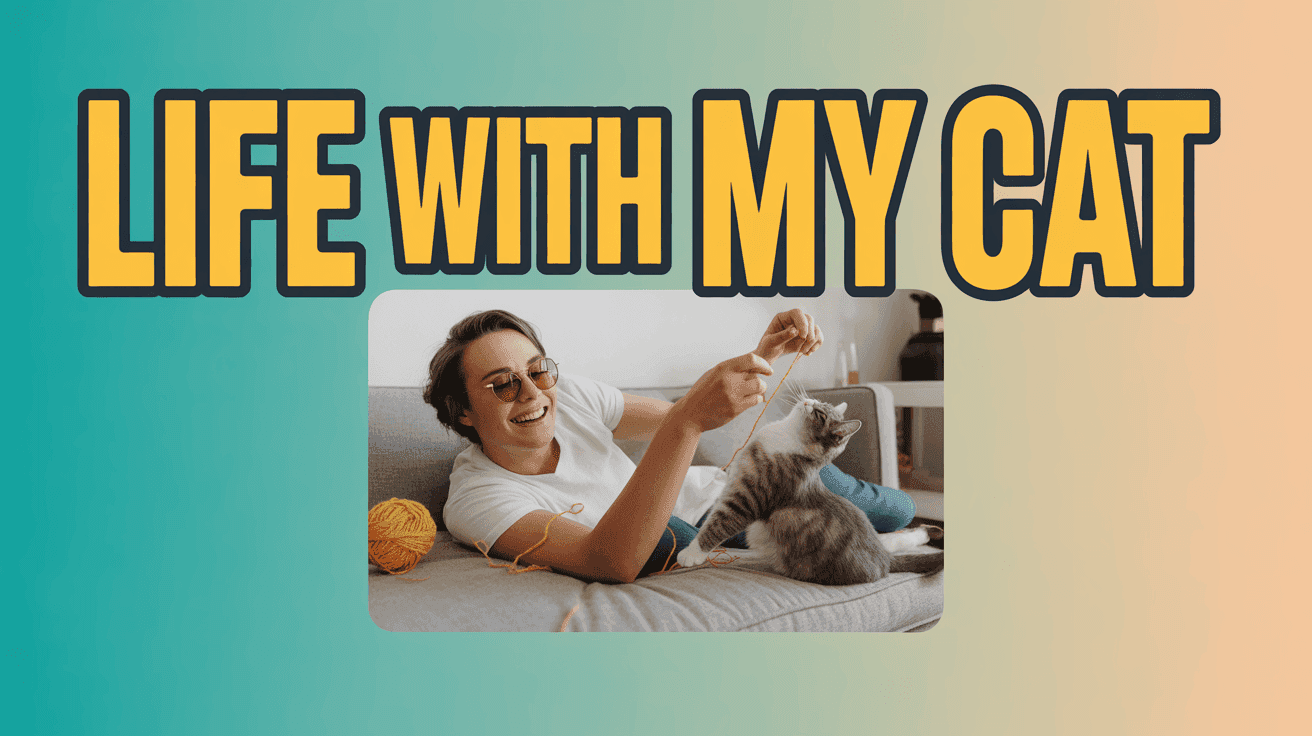 Creator lounges on sofa with playful cat and LIFE WITH MY CAT headline