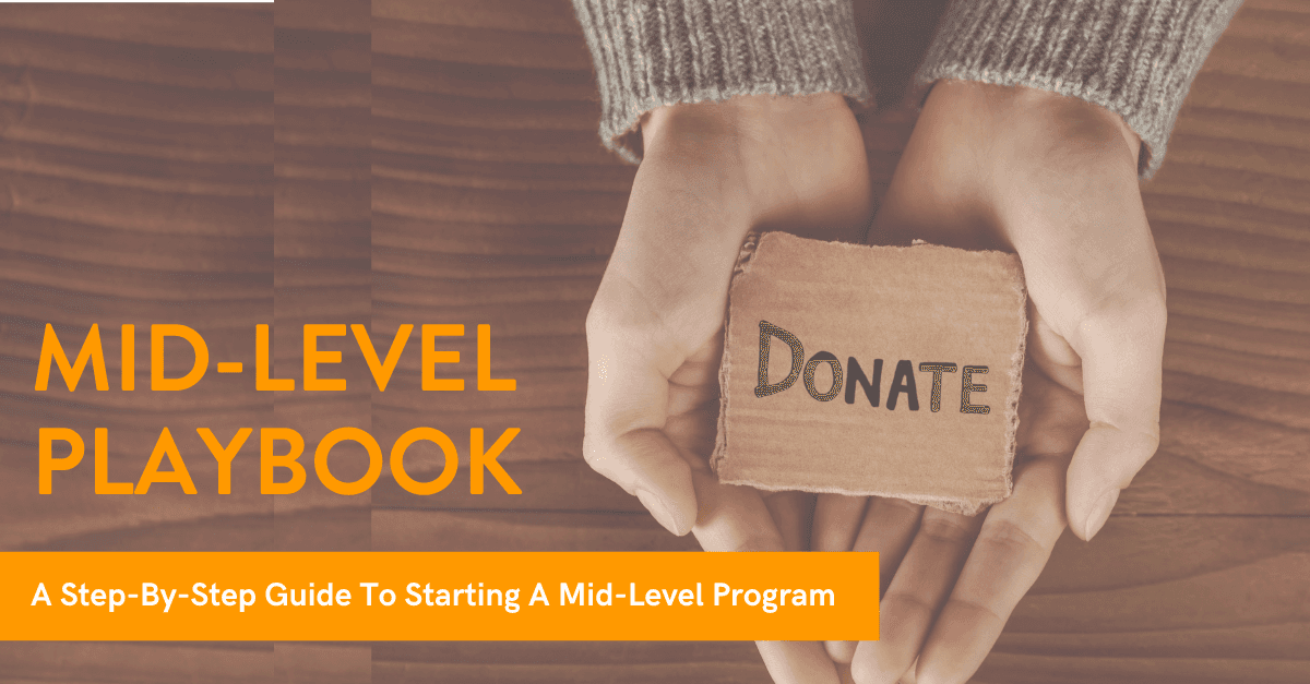 How to find mid-level donors and launch a mid-level giving program