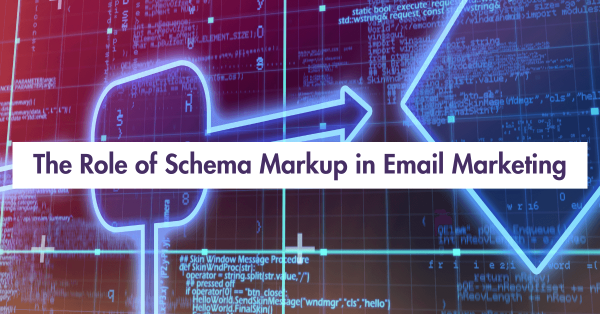 The Role of Schema Markup in Email Marketing