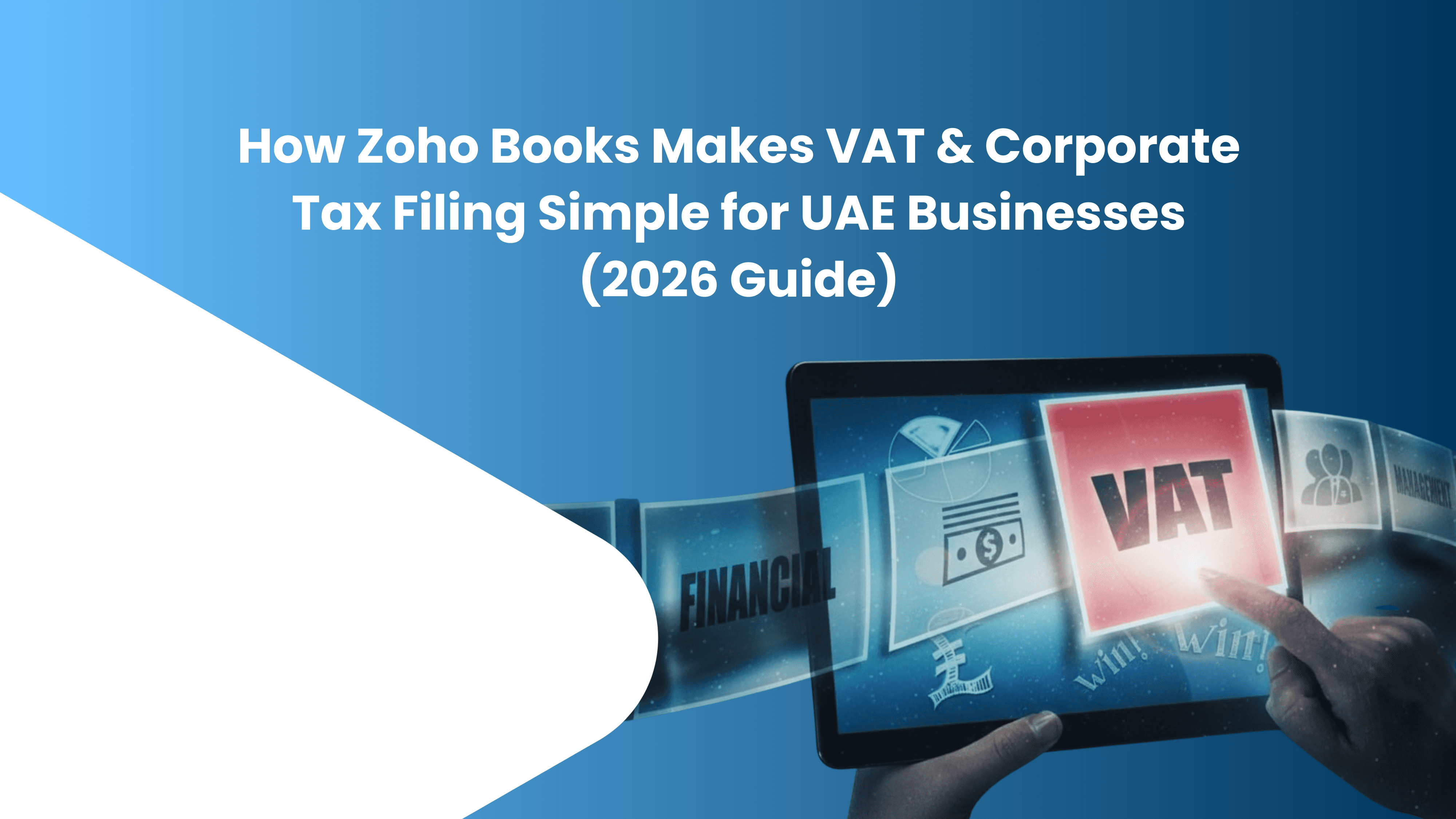 This image is about, How Zoho Books Makes VAT & Corporate Tax Filing Simple for UAE Businesses (2026 Guide)