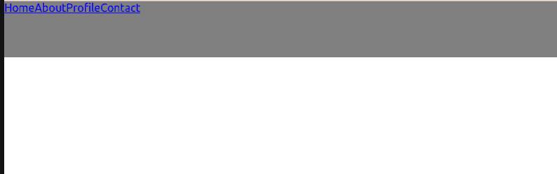 webpage in browser showing text that reads 'HomeAboutProfileContact' and a gray header banner