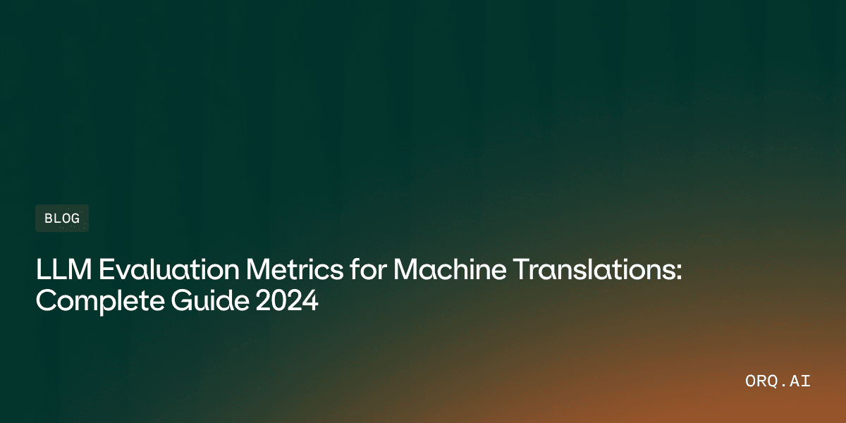Image of blog title LLM evaluation metrics for machine translations