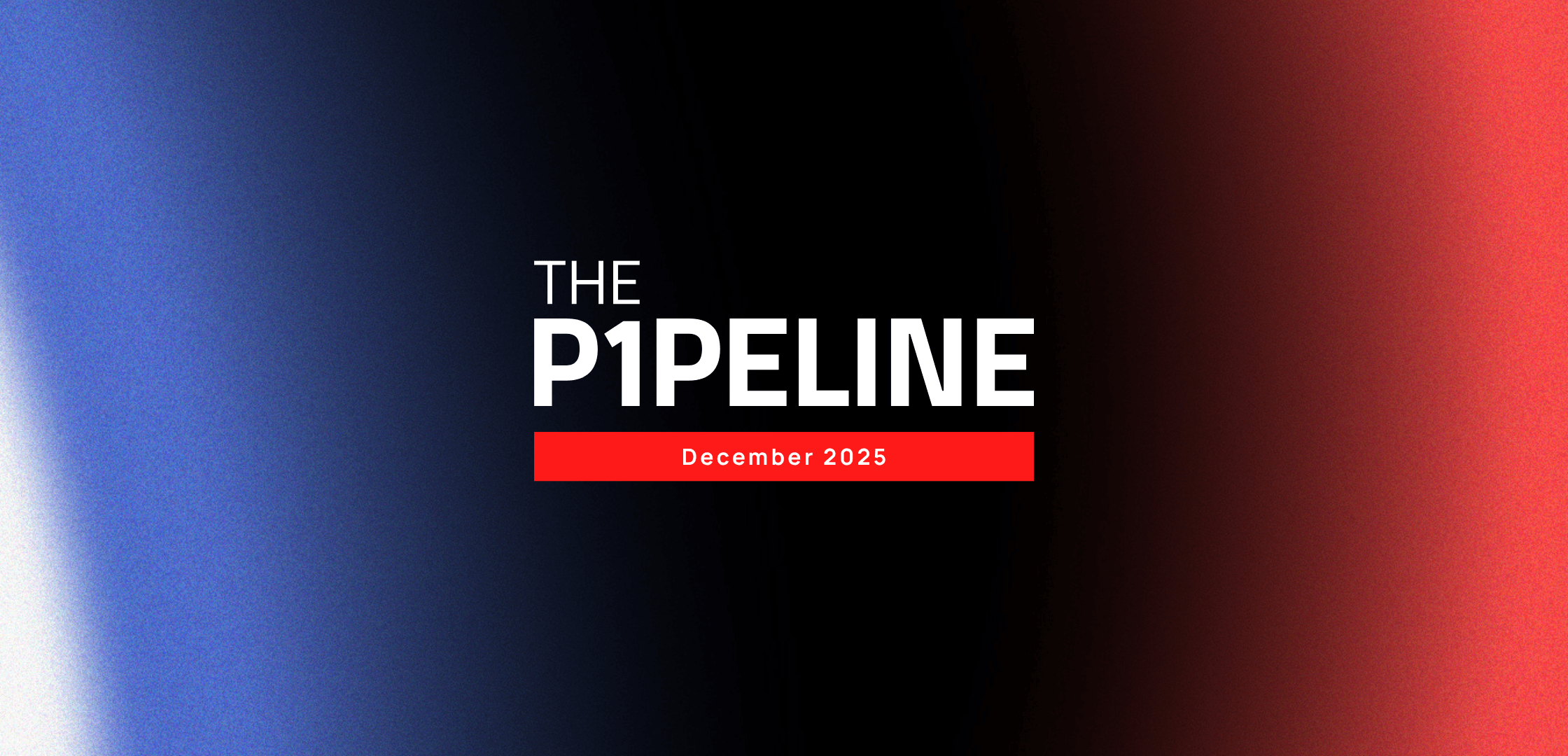 December Pipeline P1 