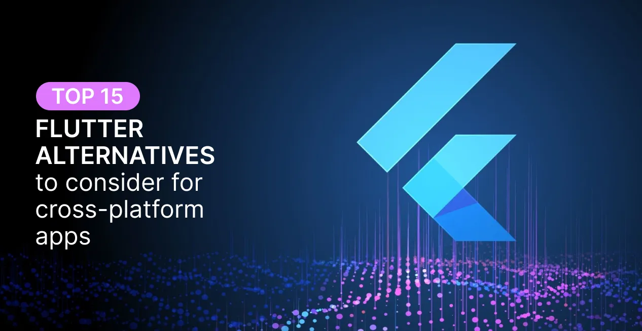 Top 15 Flutter Alternatives to Consider for Cross-Platform Apps