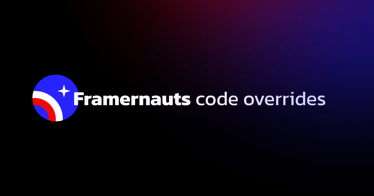 Framernauts Best Framer Code Overrides