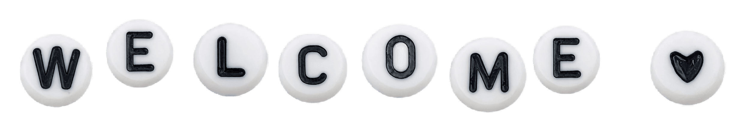 White round tiles spell "WELCOME" with a heart at the end, each tile featuring a bold black letter, arranged against a transparent background.