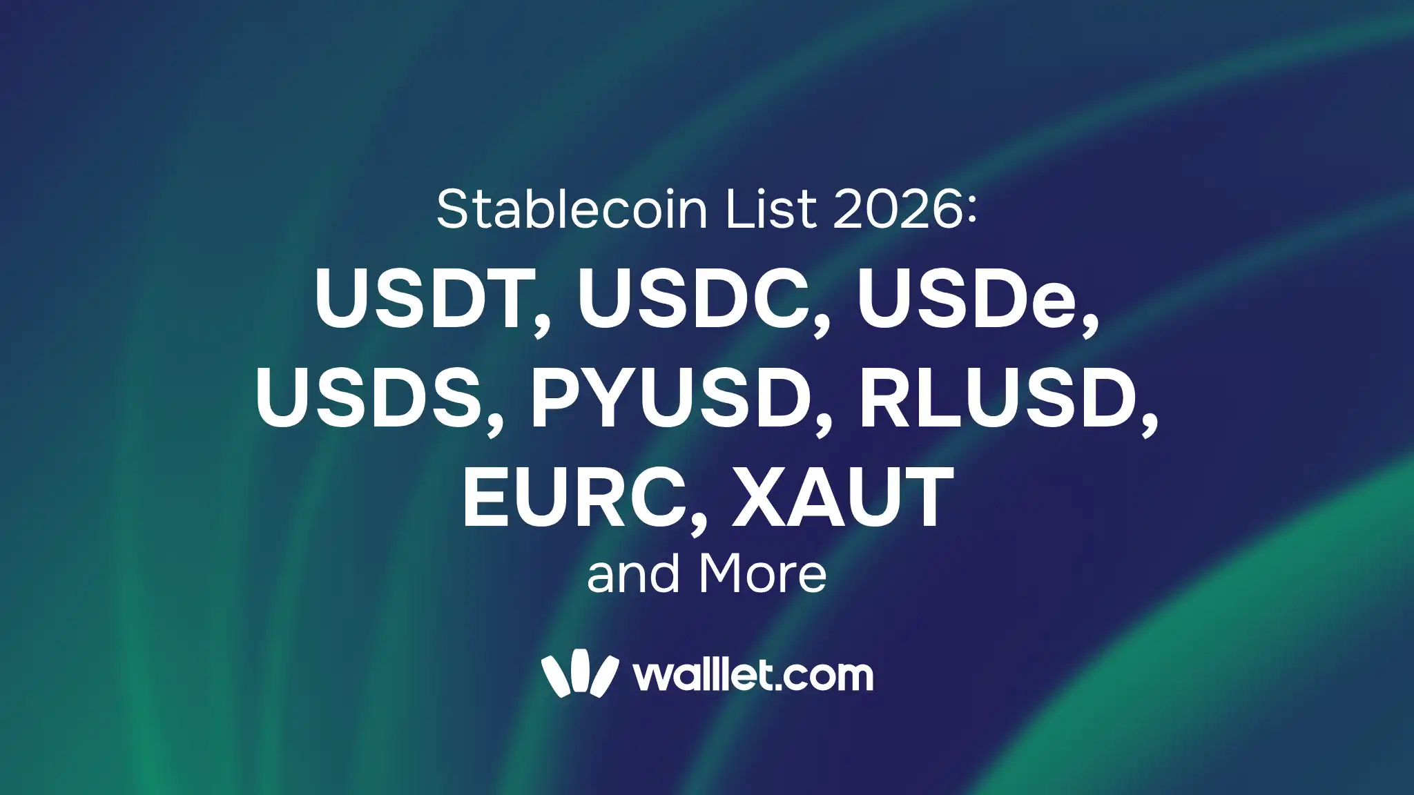 Stablecoin List 2026: USDT, USDC, USDe, USDS, PYUSD, RLUSD, EURC, XAUT and More