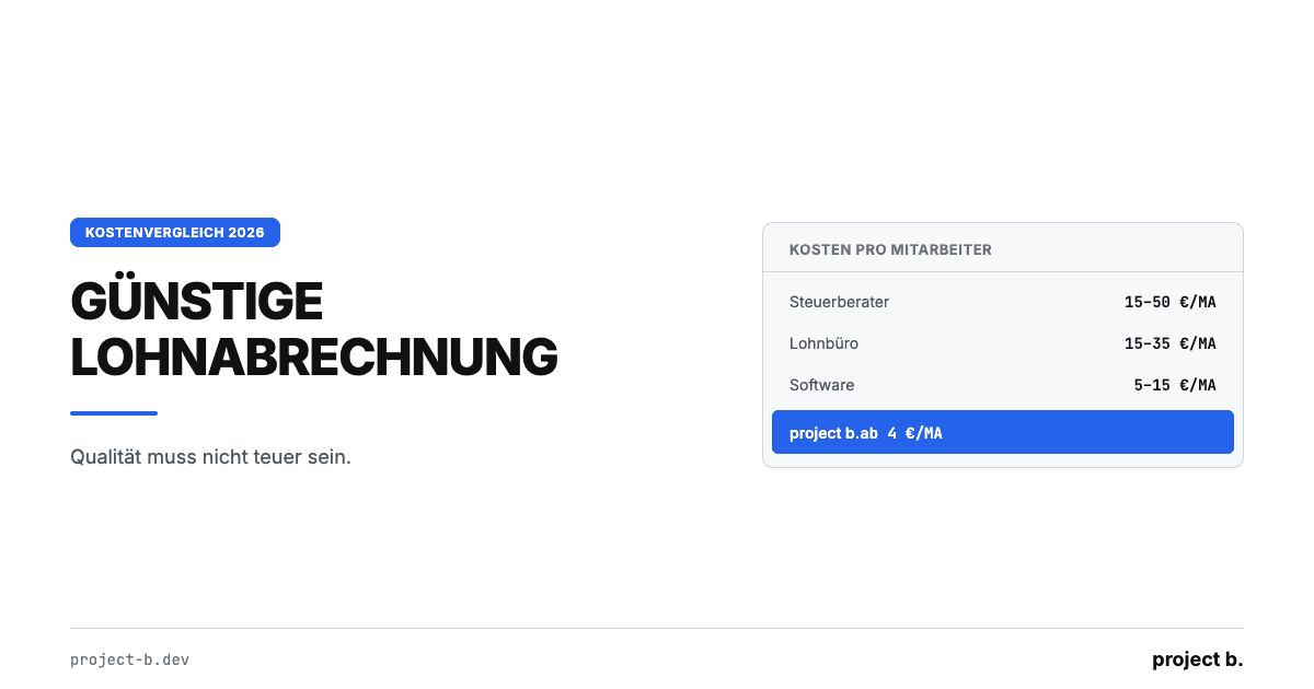Kostenvergleich günstige Lohnabrechnung 2026: Steuerberater, Lohnbüro, Software und project b. ab 4 Euro pro Mitarbeiter