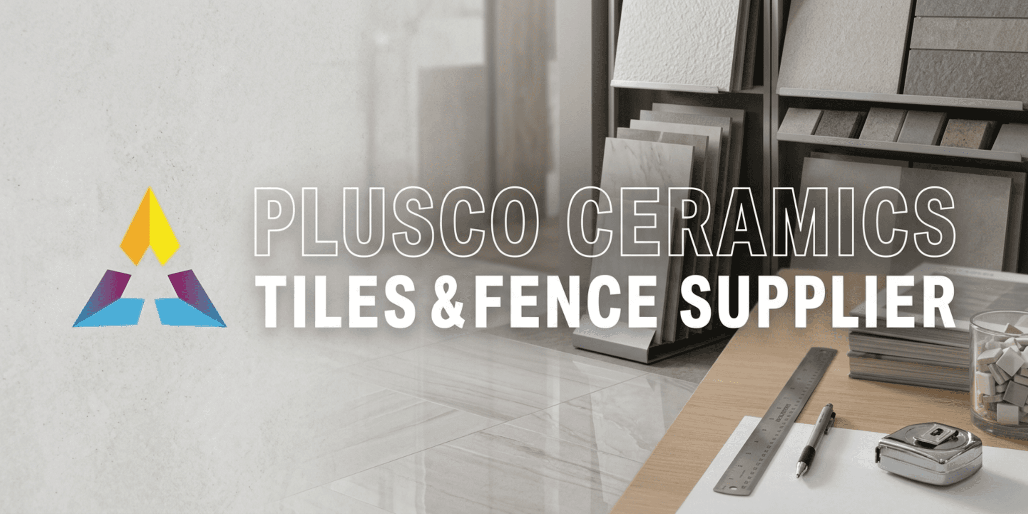 Modern tile showroom with Plusco Ceramics logo and text: “Tiles & Fence Supplier” displayed prominently.