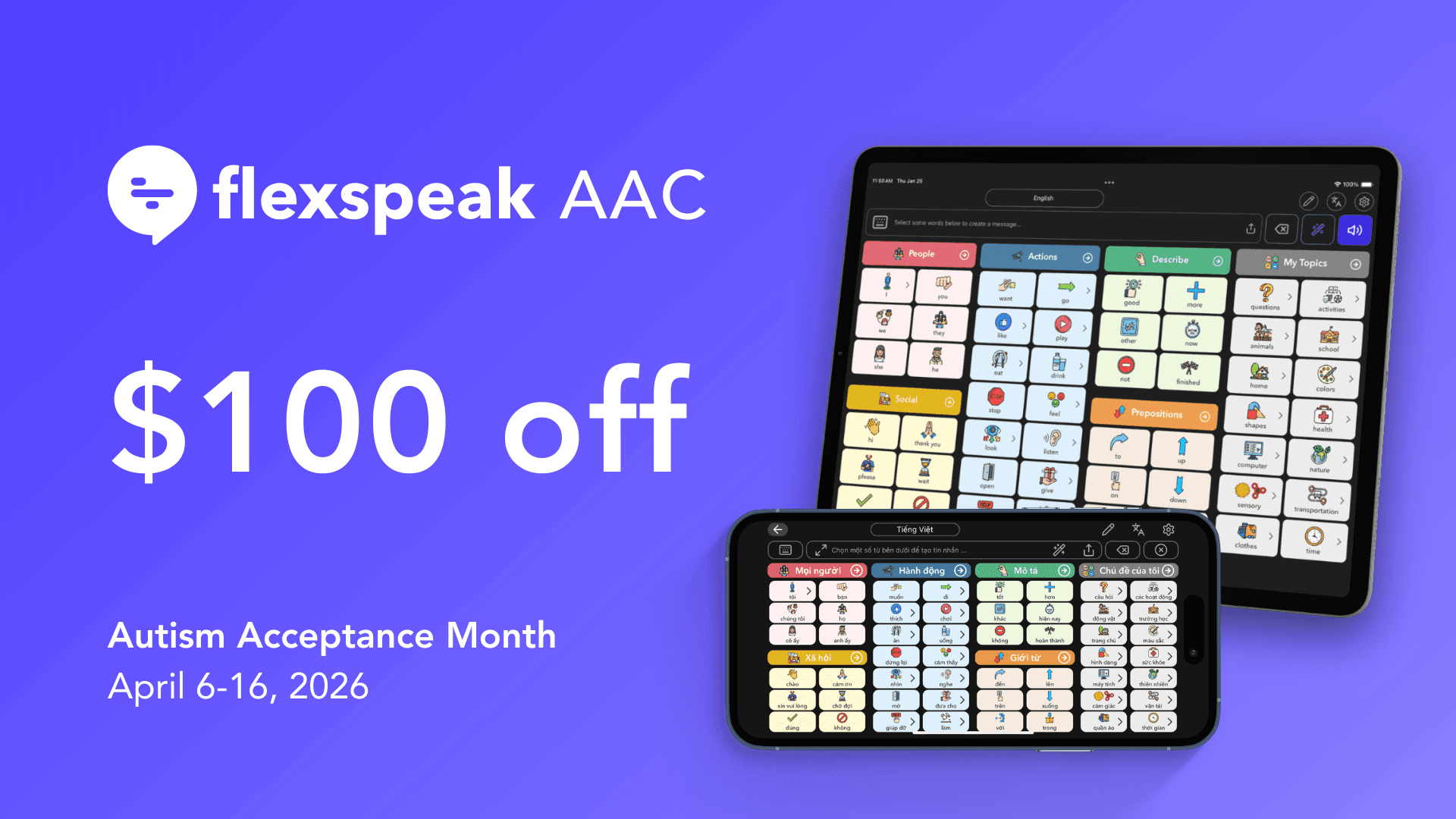 Flexspeak AAC app shown on iPad and iPhone displaying communication boards in English and Vietnamese. $100 off for Autism Acceptance Month, April 6–16, 2026.
