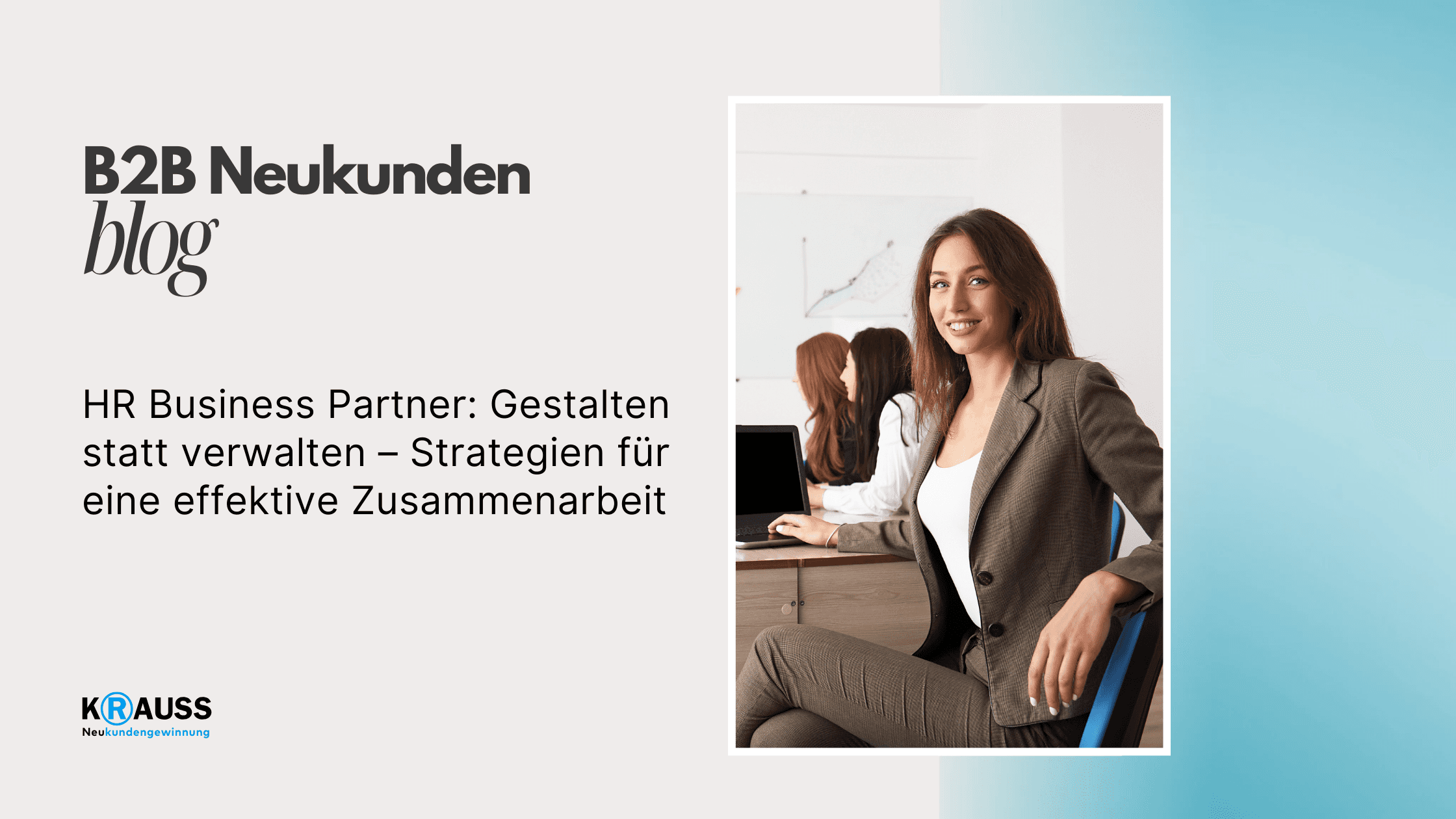 HR Business Partner: Gestalten statt verwalten – Strategien für eine effektive Zusammenarbeit