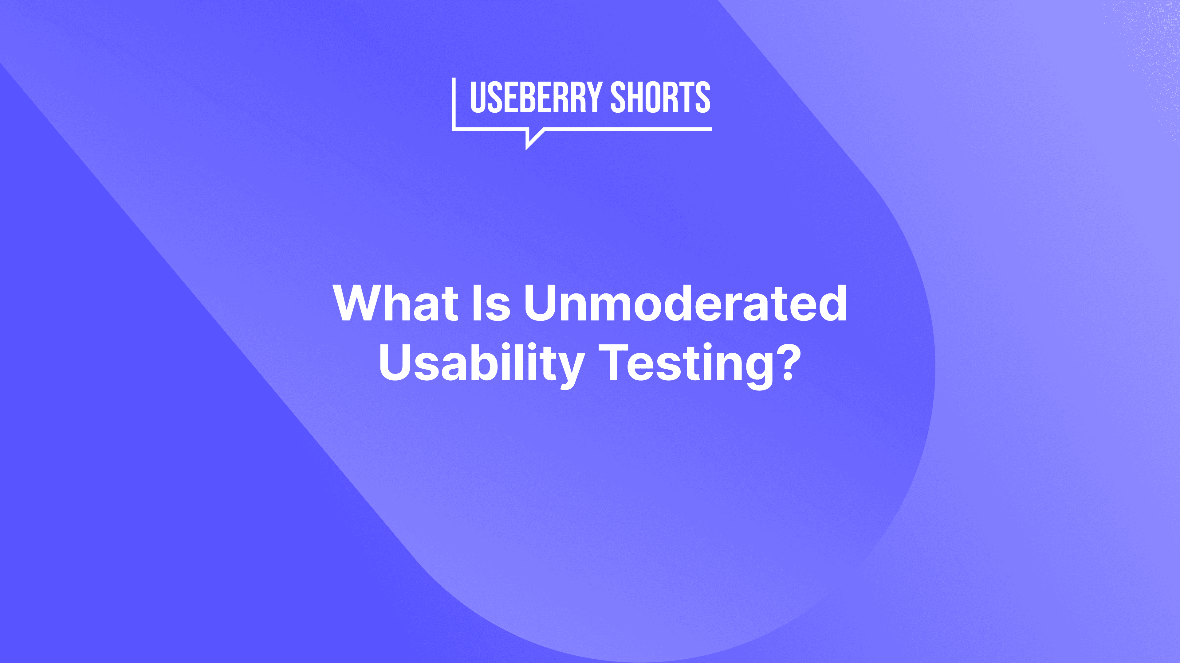 Blue “Useberry Shorts” cover slide reading “What Is Unmoderated Usability Testing?”