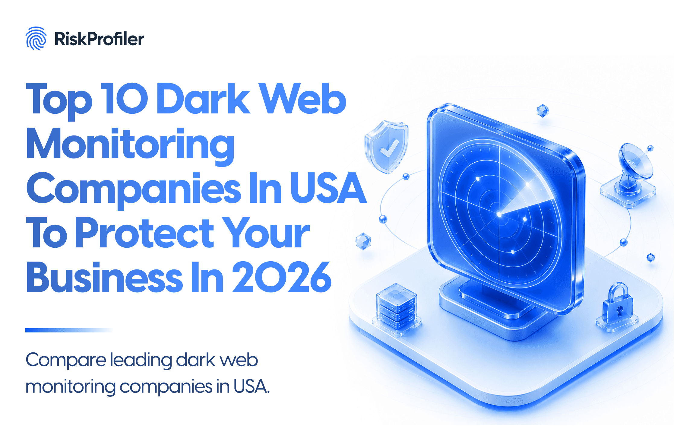 Top 10 Dark Web Monitoring Companies in USA