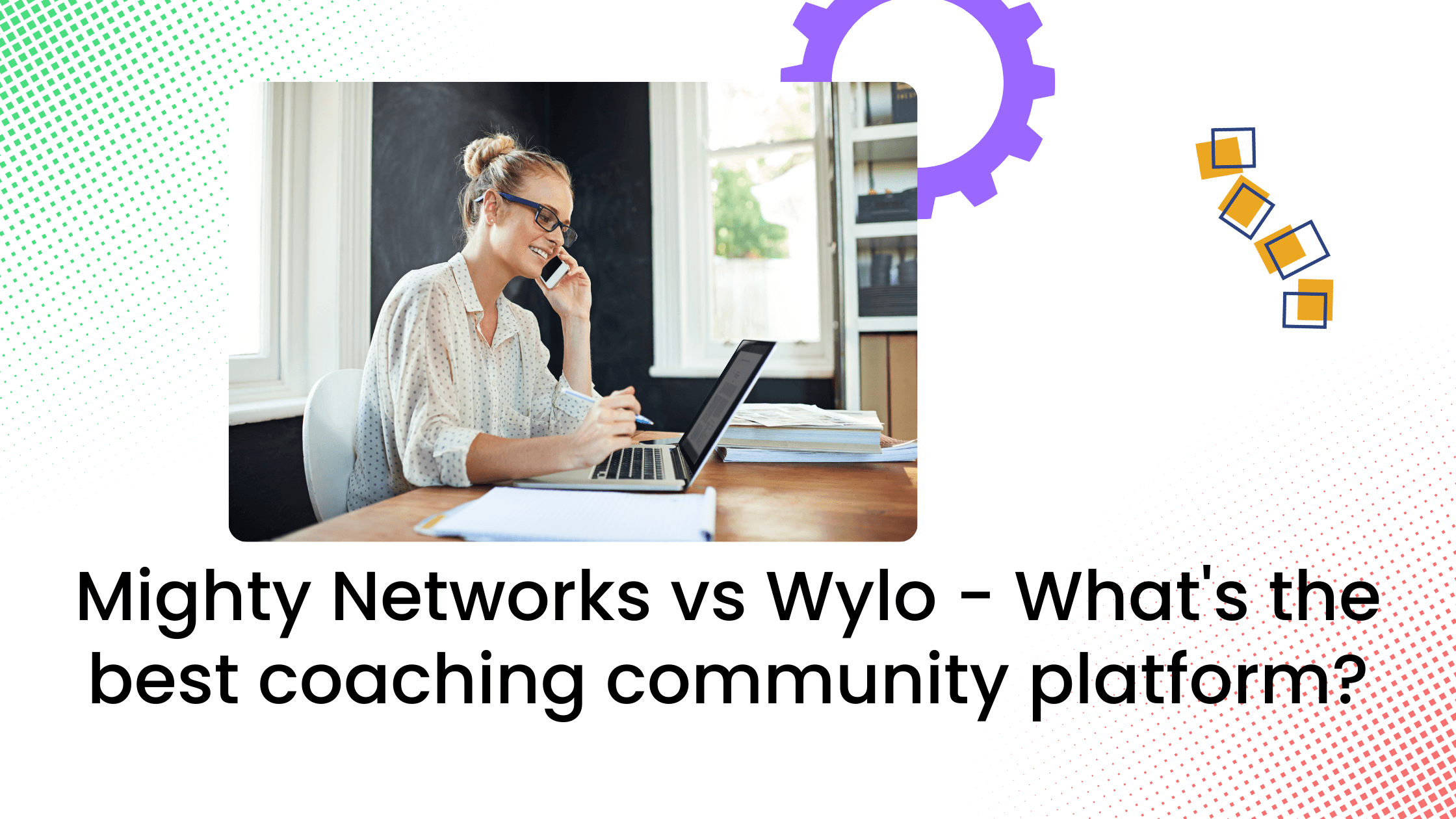 Mighty Networks vs Wylo - What's the best community platform for coaches?