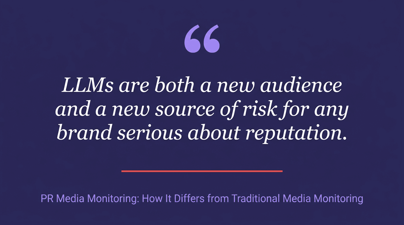 Pull quote: LLMs are both a new audience and a new source of risk for any brand serious about reputation