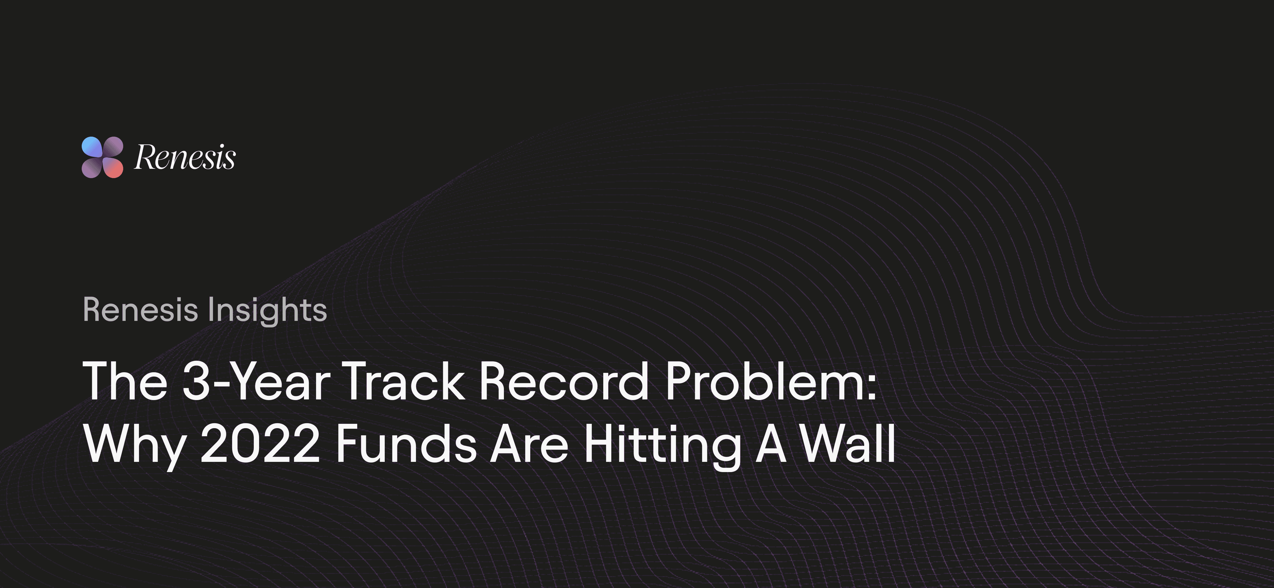 The 3-Year Track Record Problem: Why 2022 Funds Are Hitting a Wall