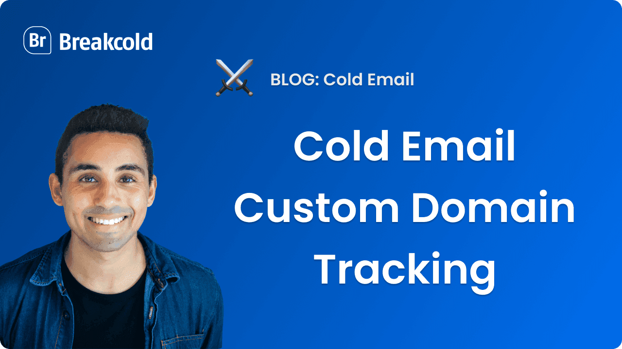 Cold Email Custom Domain Tracking | Breakcold