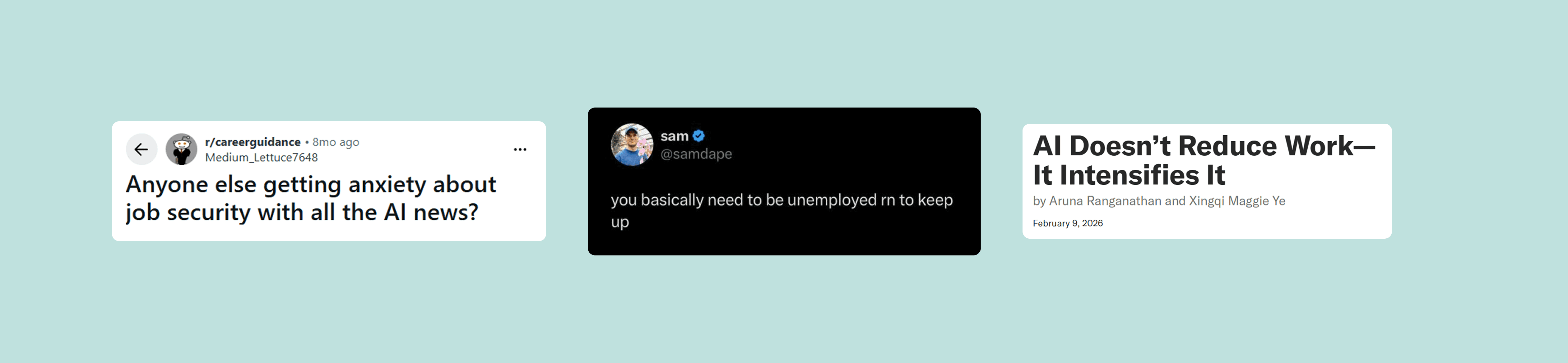 Collage of three online posts about AI-related work anxiety: a Reddit post asking about job security fears due to AI news, a tweet stating “you basically need to be unemployed rn to keep up,” and an article headline reading “AI Doesn’t Reduce Work—It Intensifies It.”