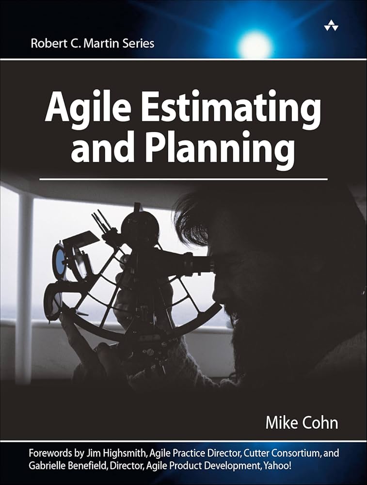 Agile Estimating and Planning – Mike Cohn