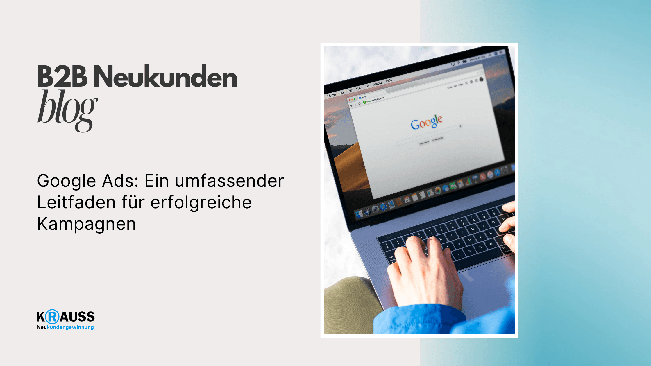 Google Ads: Ein umfassender Leitfaden für erfolgreiche Kampagnen