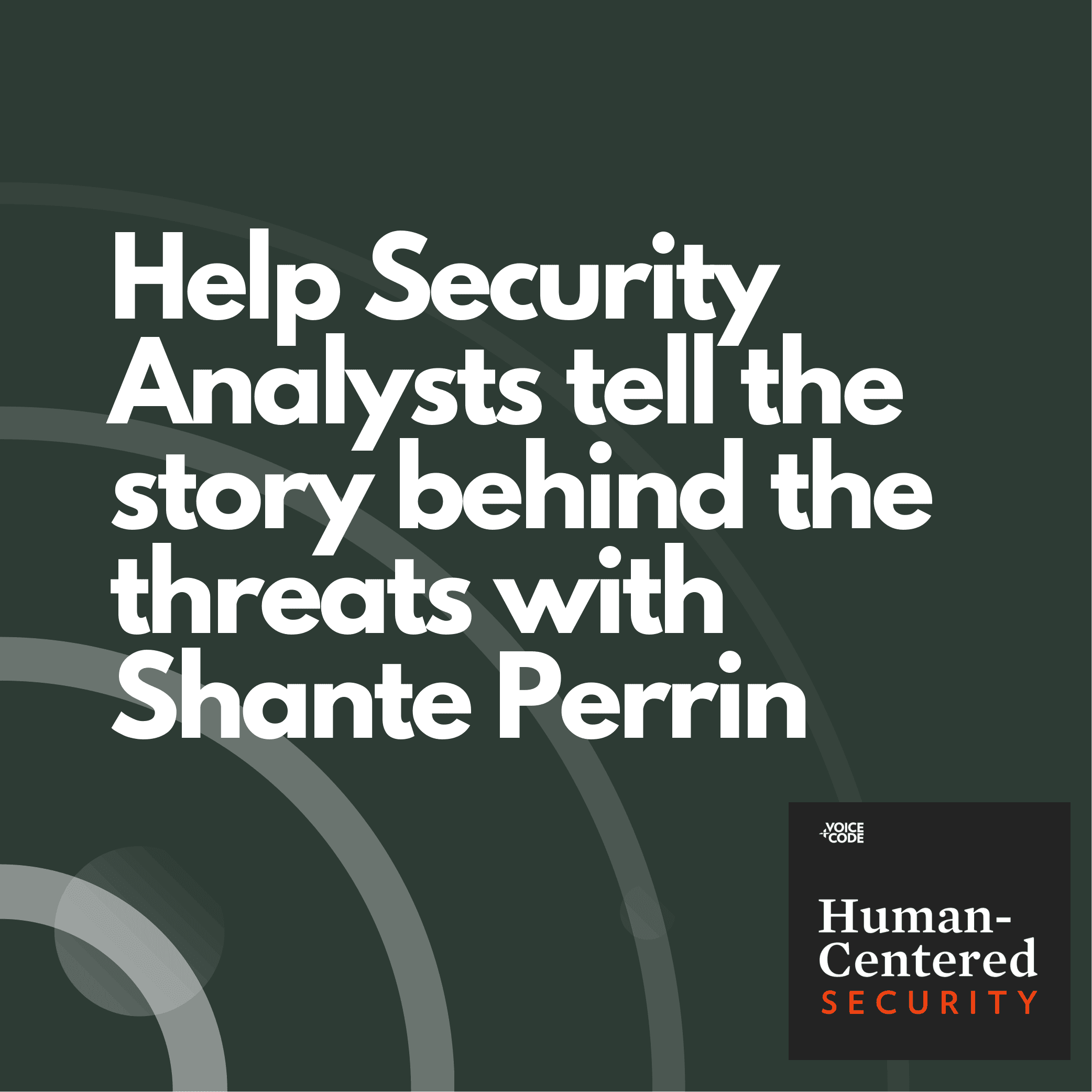 Help Security Analysts tell the story behind the threats with Shante Perrin