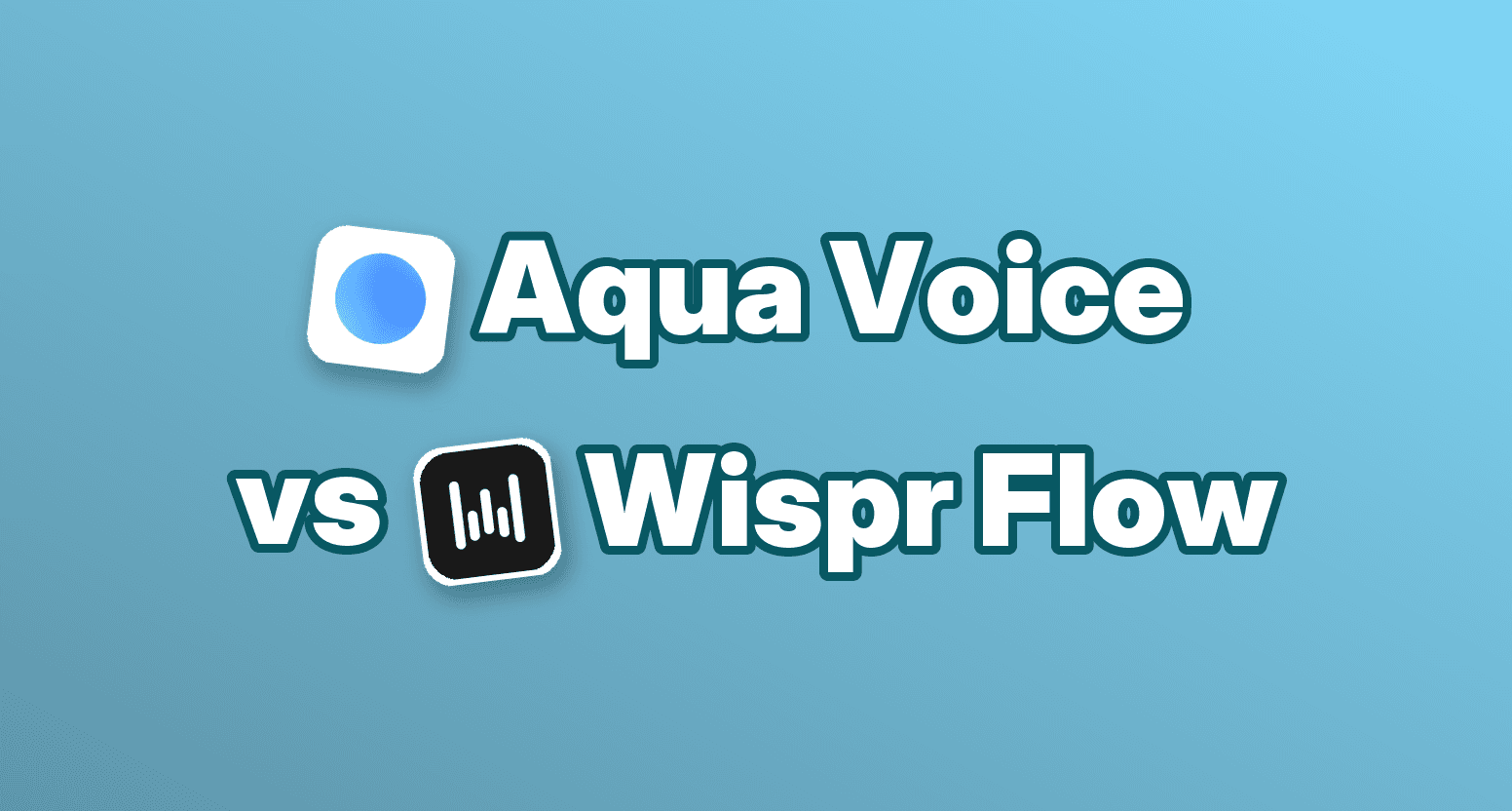 Aqua Voice vs Wispr Flow
