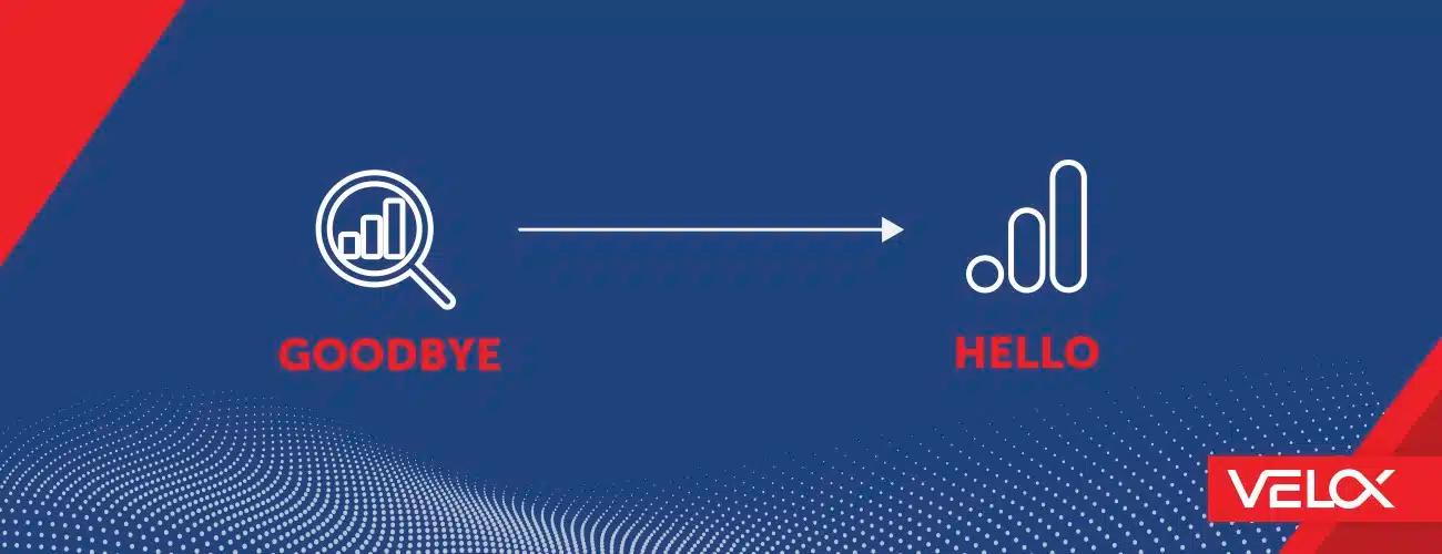 A blue graphic that says goodbye to UA and hello to GA4