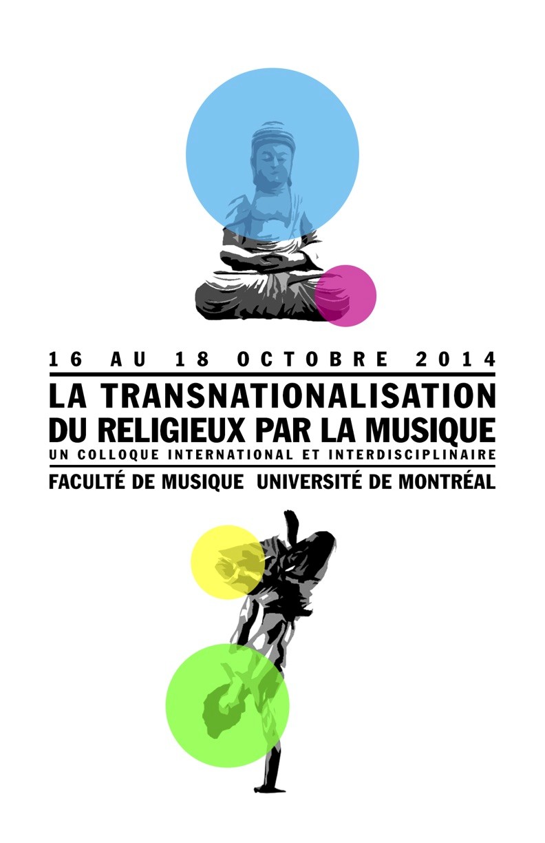 Poster for the international and interdisciplinary conference titled 'La Transnationalisation du religieux par la musique' ('The Transnationalization of Religion through Music'), held from October 16 to 18, 2014, at the Faculty of Music, Université de Montréal. The design features a grayscale image of a seated Buddha with a blue circle over the head and a smaller magenta circle over the knee. Below the text, there is a grayscale figure of a contemporary dancer with a green circle over the head and a smaller yellow circle over the knee.