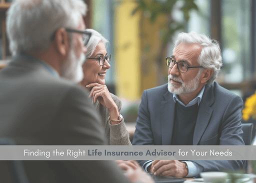 Finding the Right Life Insurance Advisor 