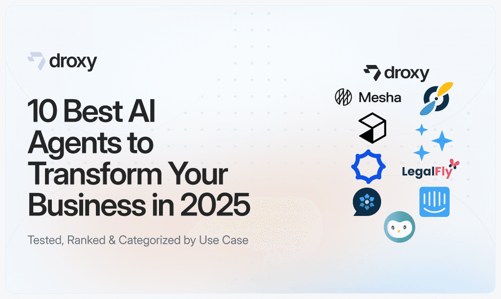 10 Best AI Agents to Transform Your Business in 2025 - Droxy AI