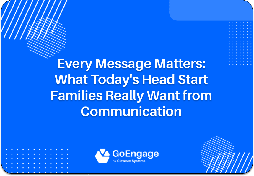 Texting Head Start families with GoEngage, one platform, all your data management needs