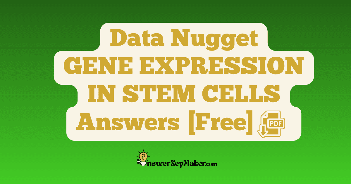 Download Data Nugget GENE EXPRESSION IN STEM CELLS Answer Key PDF for Free.