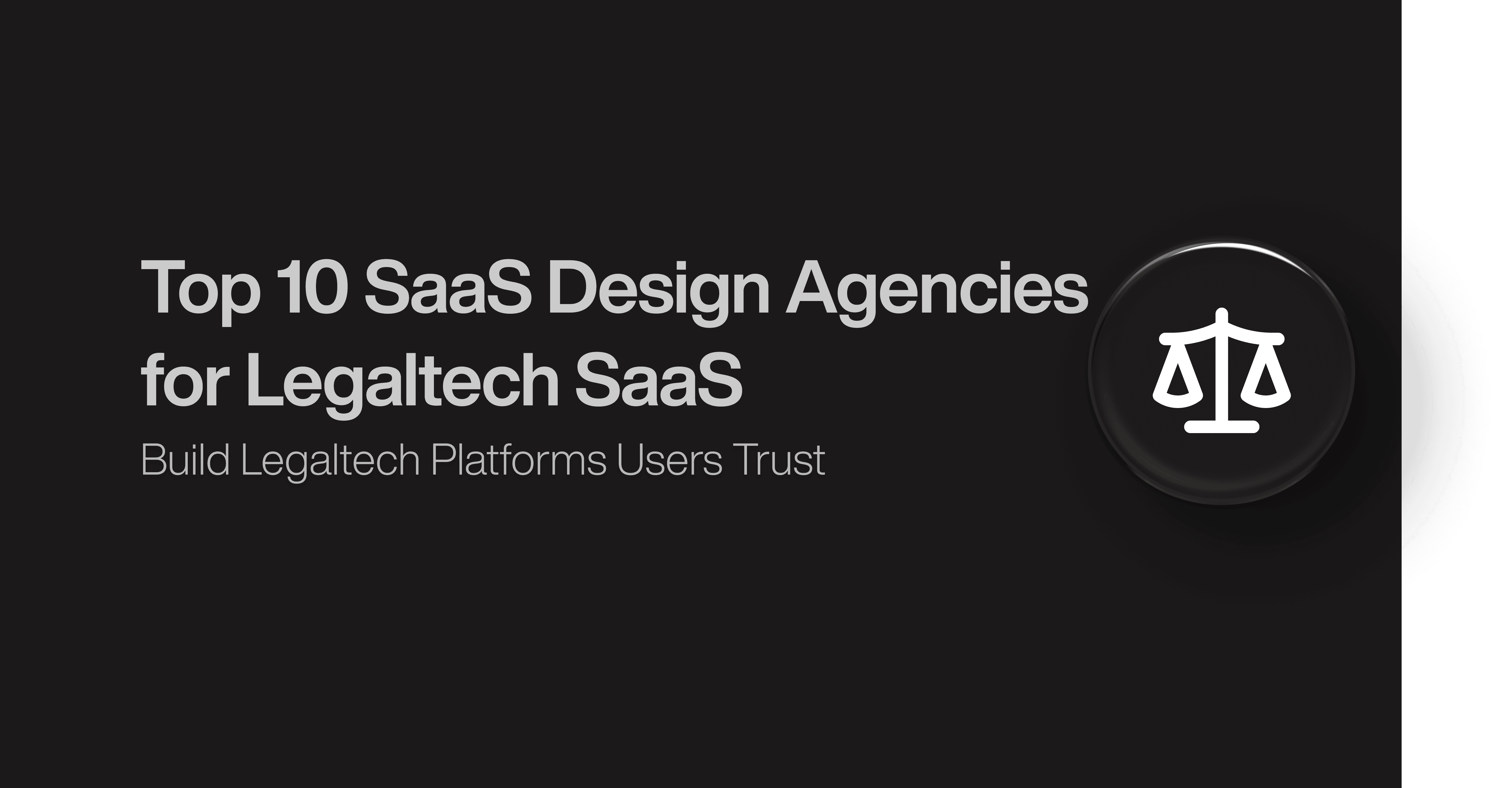 Top 10 SaaS Design Agencies for Legaltech SaaS 