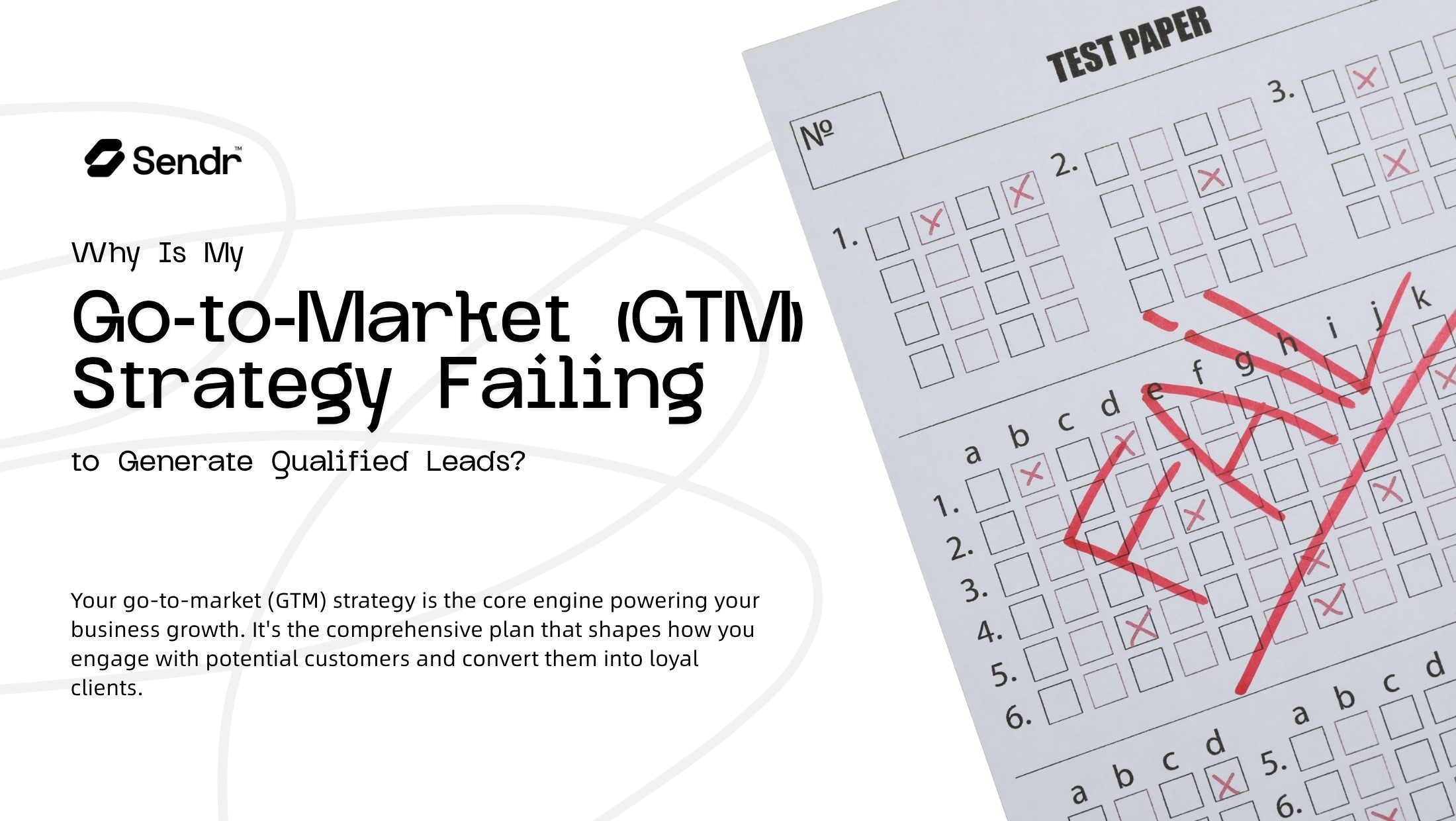 Why Is My Go-to-Market (GTM) Strategy Failing to Generate Qualified Leads?