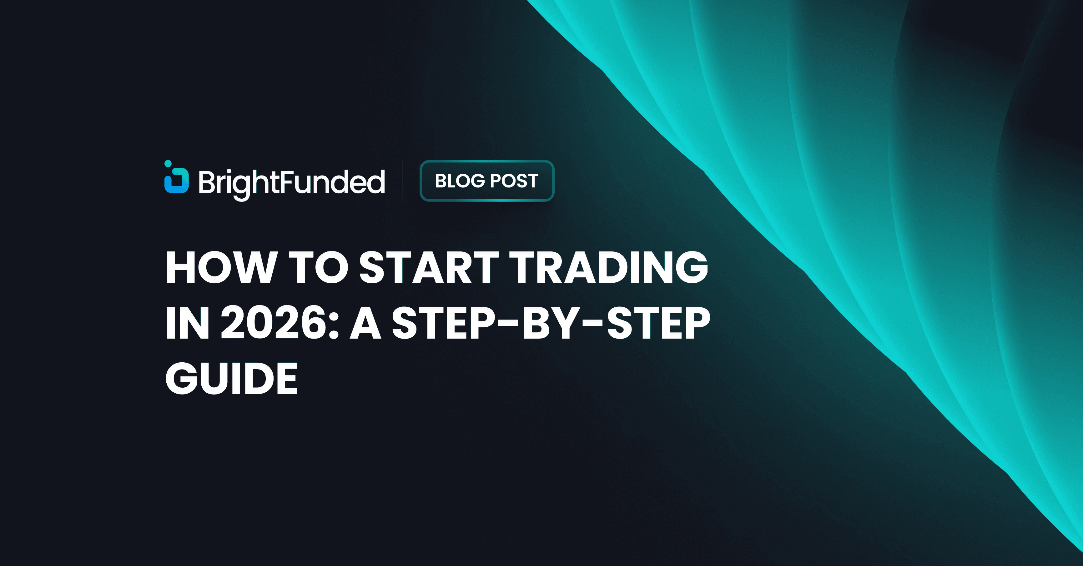 How to Start Trading in 2026: A Step-by-Step Guide