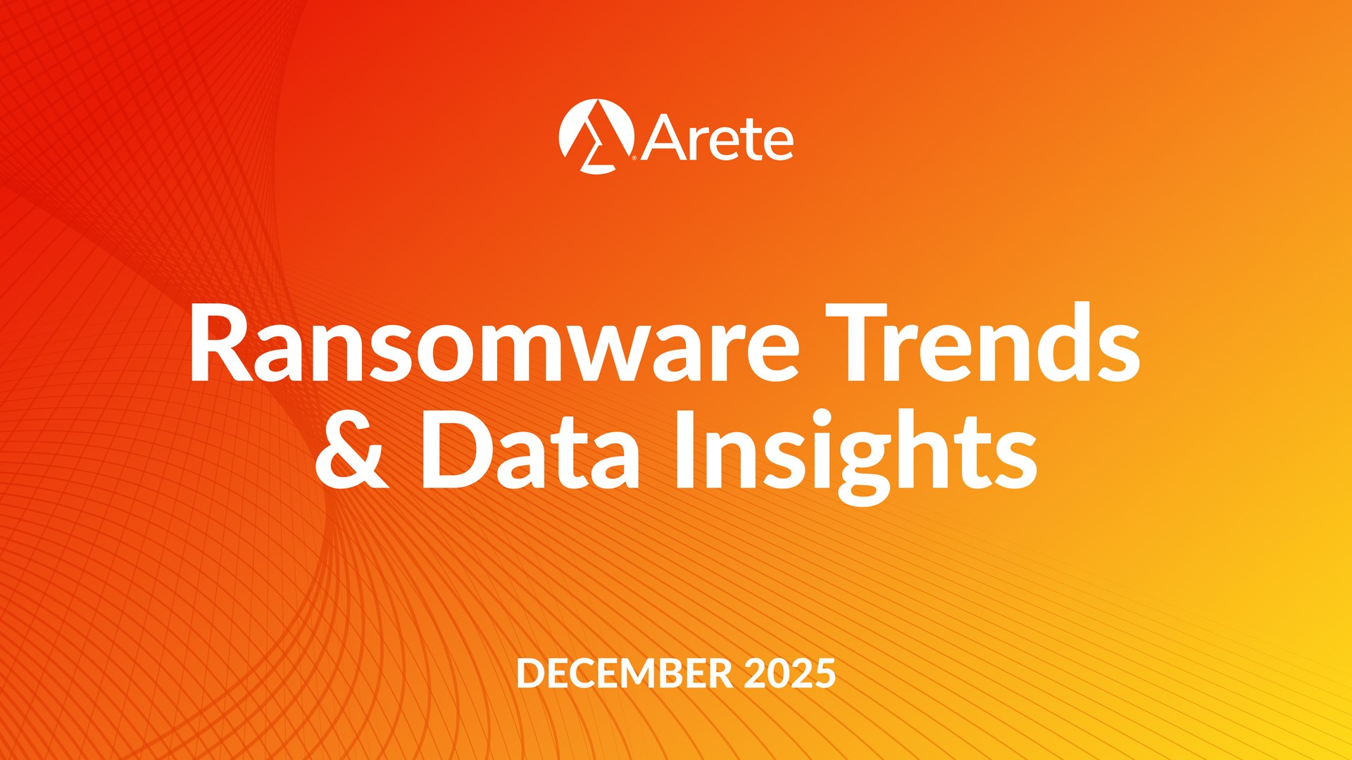 Arete-Ransomware Trends and Data Insights