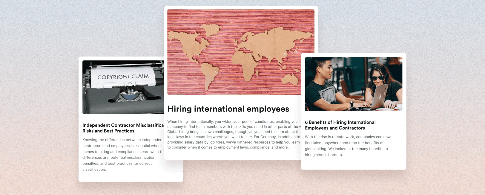 An image of screenshots from three articles about independent contractor misclassification, hiring international employees, and 6 benefits of hiring international employees and contractors