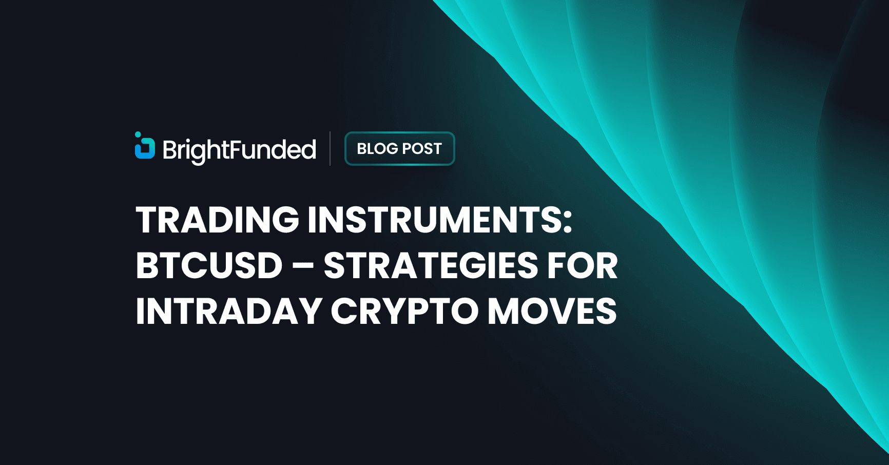 Trading Instruments: BTCUSD – Strategies for Intraday Crypto Moves